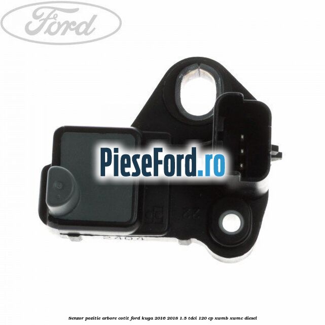 Senzor pozitie arbore cotit Ford Kuga 2016-2018 1.5 TDCi 120 cp XWMB, XWMC diesel
