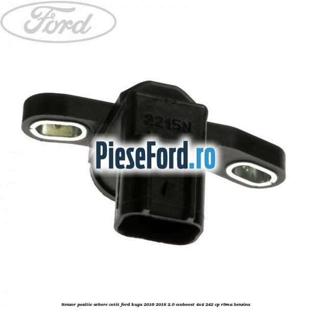 Senzor pozitie arbore cotit Ford Kuga 2016-2018 2.0 EcoBoost 4x4 242 cp R9MA benzina