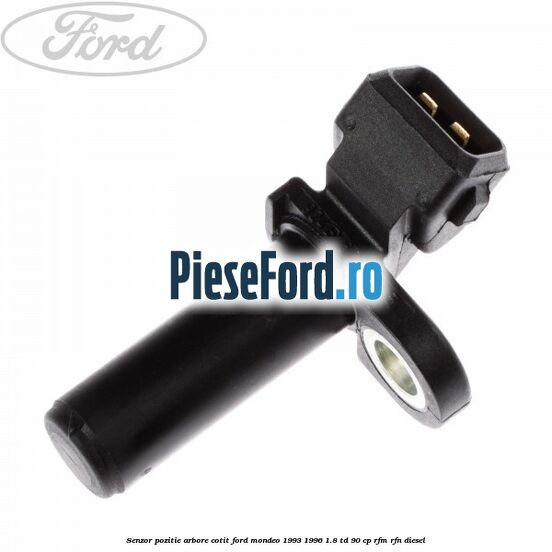Senzor pozitie arbore cotit Ford Mondeo 1993-1996 1.8 TD 90 cp Senzor pozitie arbore cotit Ford Mondeo 1993-1996 1.8 TD 90 cp RFM, RFN diesel