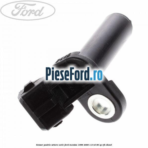 Senzor pozitie arbore cotit Ford Mondeo 1996-2000 1.8 TD 90 cp RFN diesel