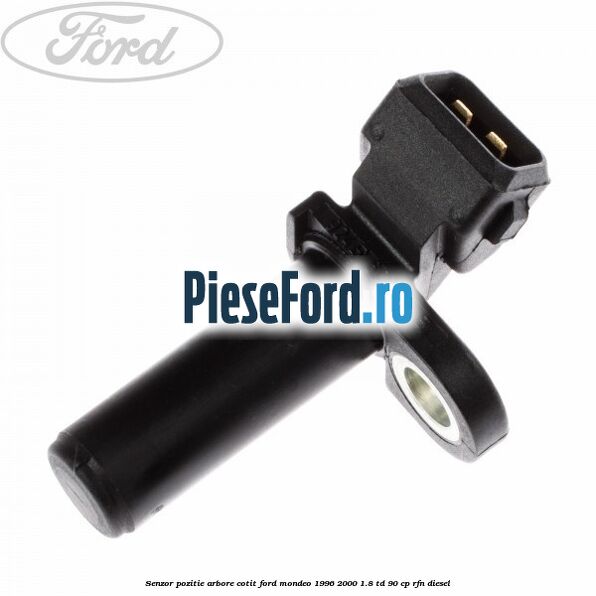 Senzor pozitie arbore cotit Ford Mondeo 1996-2000 1.8 TD 90 cp RFN diesel