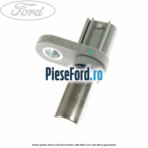 Senzor pozitie arbore cotit Ford Mondeo 1996-2000 2.5 ST 200 205 cp Senzor pozitie arbore cotit Ford Mondeo 1996-2000 2.5 ST 200 205 cp SGA benzina