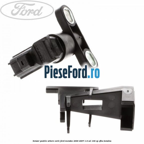 Senzor pozitie arbore cotit Ford Mondeo 2000-2007 1.8 SCi 130 cp CFBA benzina