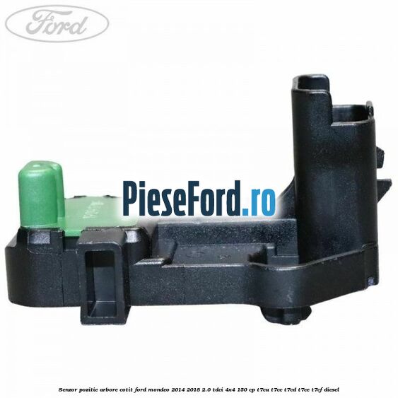 Senzor pozitie arbore cotit Ford Mondeo 2014-2018 2.0 TDCi 4x4 150 cp T7CA, T7CC, T7CD, T7CE, T7CF diesel