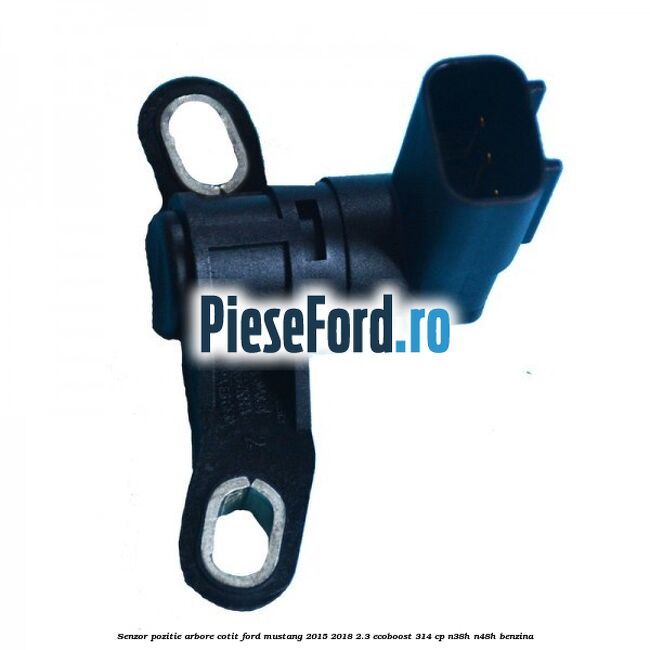 Senzor pozitie arbore cotit Ford Mustang 2015-2018 2.3 EcoBoost 314 cp Senzor pozitie arbore cotit Ford Mustang 2015-2018 2.3 EcoBoost 314 cp N38H, N48H benzina
