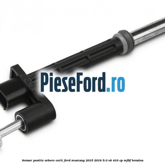 Senzor pozitie arbore cotit Ford Mustang 2015-2018 5.0 V8 418 cp MF8F benzina