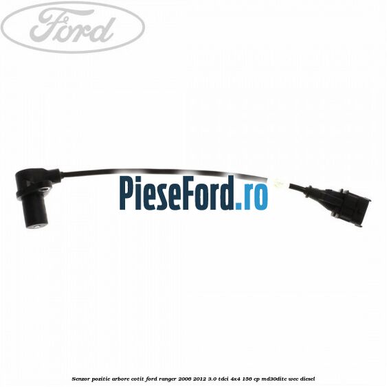 Senzor pozitie arbore cotit Ford Ranger 2006-2012 3.0 TDCi 4x4 156 cp MD30DITC, WEC diesel