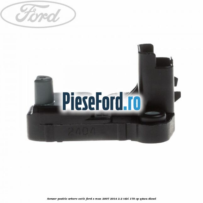 Senzor pozitie arbore cotit Ford S-Max 2007-2014 2.2 TDCi 175 cp Q4WA diesel