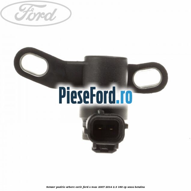 Senzor pozitie arbore cotit Ford S-Max 2007-2014 2.3 160 cp Senzor pozitie arbore cotit Ford S-Max 2007-2014 2.3 160 cp SEWA benzina