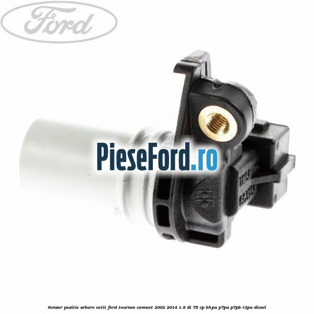 Senzor pozitie arbore cotit Ford Tourneo Connect 2002-2014 1.8 Di 75 cp