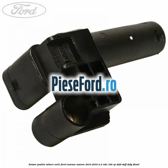 Senzor pozitie arbore cotit Ford Tourneo Custom 2014-2018 2.2 TDCi 100 cp Senzor pozitie arbore cotit Ford Tourneo Custom 2014-2018 2.2 TDCi 100 cp DRF4, DRFF, DRFG diesel