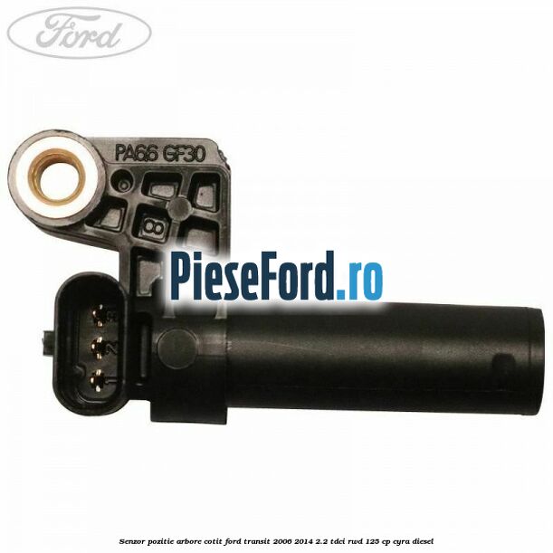 Senzor pozitie arbore cotit Ford Transit 2006-2014 2.2 TDCi RWD 125 cp CYRA diesel