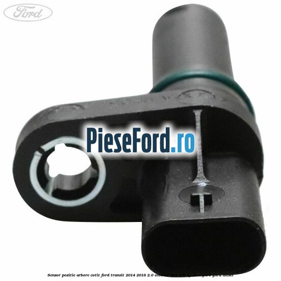 Senzor pozitie arbore cotit Ford Transit 2014-2018 2.0 EcoBlue 4x4 170 cp BLRA, YNR6, YNRA diesel