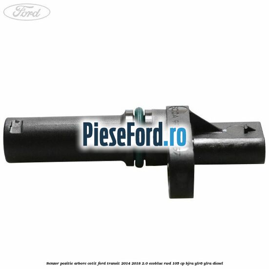 Senzor pozitie arbore cotit Ford Transit 2014-2018 2.0 EcoBlue RWD 105 cp BJRA, YLR6, YLRA diesel