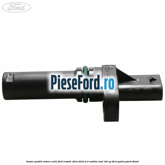 Senzor pozitie arbore cotit Ford Transit 2014-2018 2.0 EcoBlue RWD 130 cp BKRA, YMHA, YMR6 diesel
