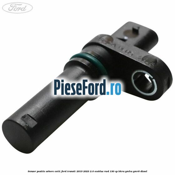 Senzor pozitie arbore cotit Ford Transit 2019-2023 2.0 EcoBlue RWD 130 cp BKRA, YMHA, YMR6 diesel