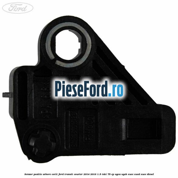 Senzor pozitie arbore cotit Ford Transit Courier 2014-2018 1.5 TDCi 75 cp