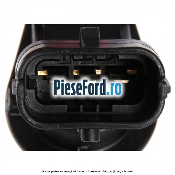 Senzor pozitie ax came Ford B-Max 1.0 EcoBoost 125 cp M1JE, M1JH benzina
