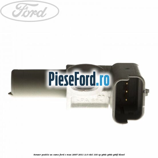 Senzor pozitie ax came Ford C-Max 2007-2011 2.0 TDCi 133 cp G6DC, G6DE, G6DF diesel