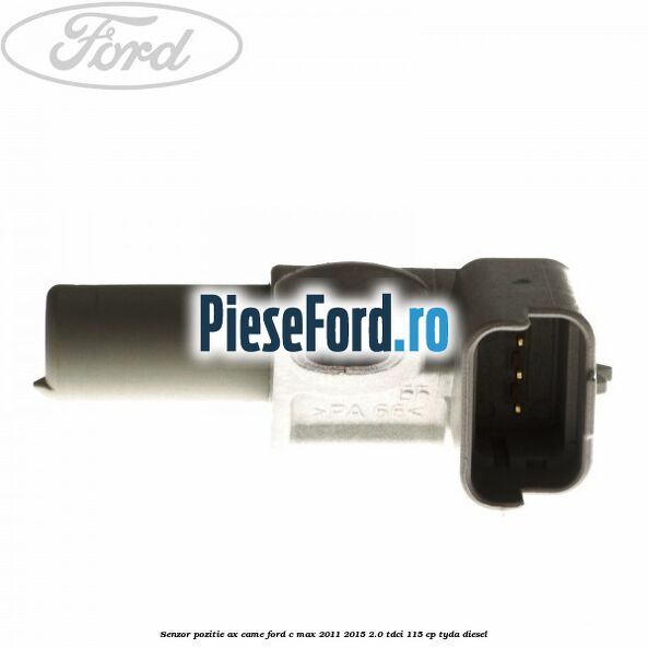 Senzor pozitie ax came Ford C-Max 2011-2015 2.0 TDCi 115 cp TYDA diesel