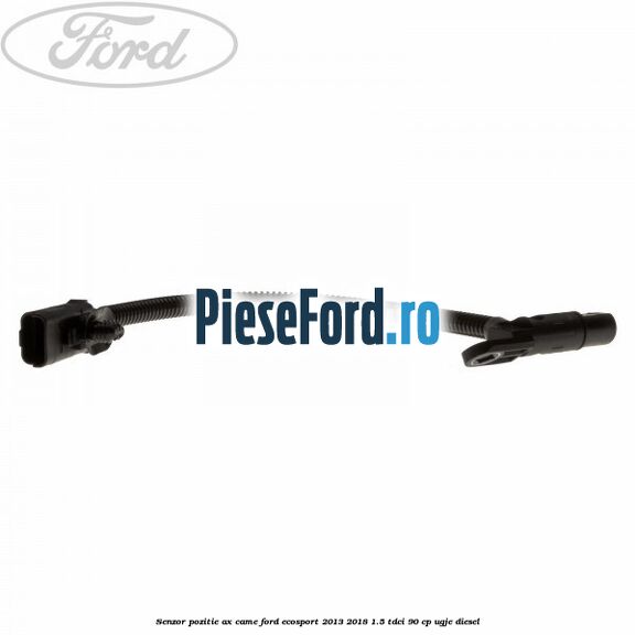 Senzor pozitie ax came Ford EcoSport 2013-2018 1.5 TDCi 90 cp UGJE diesel