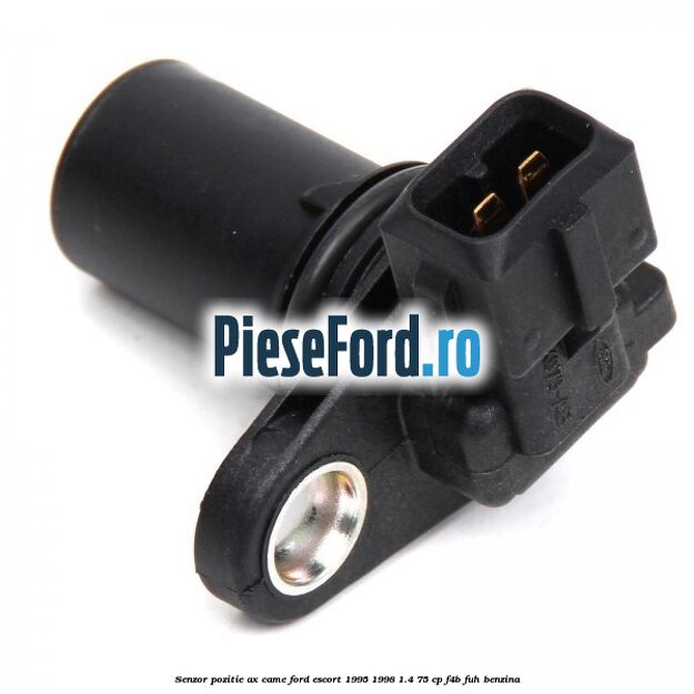 Senzor pozitie ax came Ford Escort 1995-1998 1.4 75 cp F4B, FUH benzina