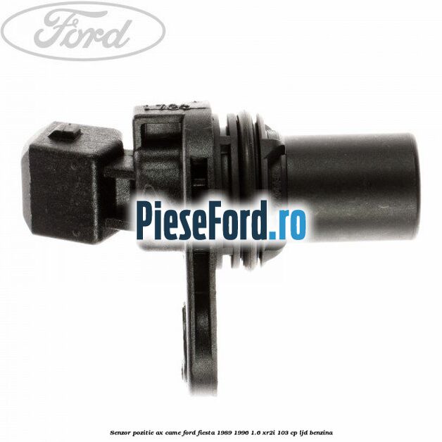 Senzor pozitie ax came Ford Fiesta 1989-1996 1.6 XR2i 103 cp LJD benzina