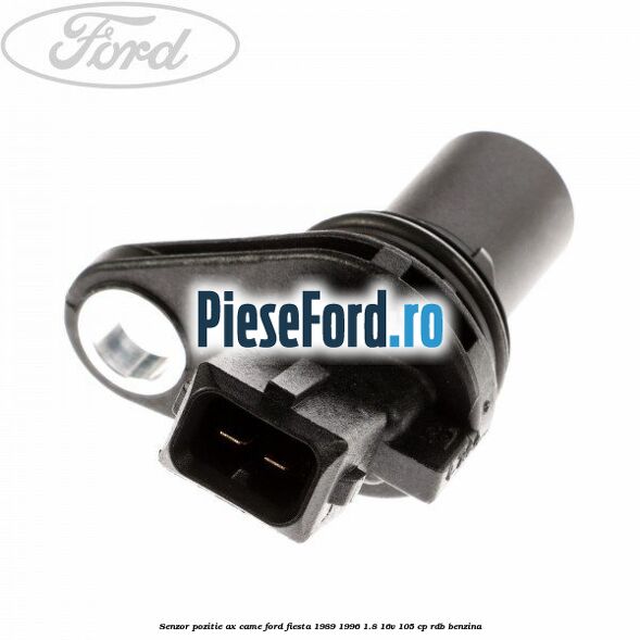 Senzor pozitie ax came Ford Fiesta 1989-1996 1.8 16V 105 cp RDB benzina