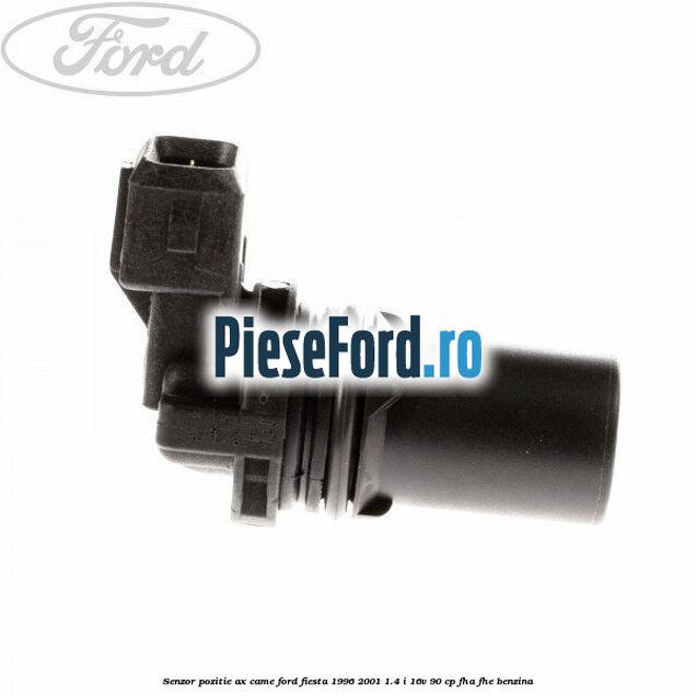Senzor pozitie ax came Ford Fiesta 1996-2001 1.4 i 16V 90 cp FHA, FHE benzina