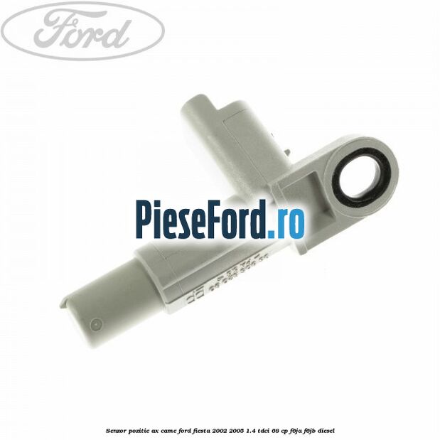 Senzor pozitie ax came Ford Fiesta 2002-2005 1.4 TDCi 68 cp F6JA, F6JB diesel