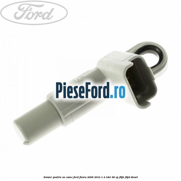 Senzor pozitie ax came Ford Fiesta 2008-2012 1.4 TDCi 68 cp F6JB, F6JD diesel