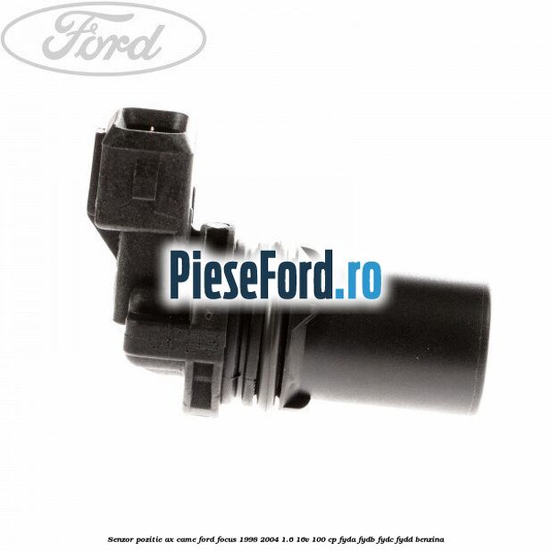 Senzor pozitie ax came Ford Focus 1998-2004 1.6 16V 100 cp