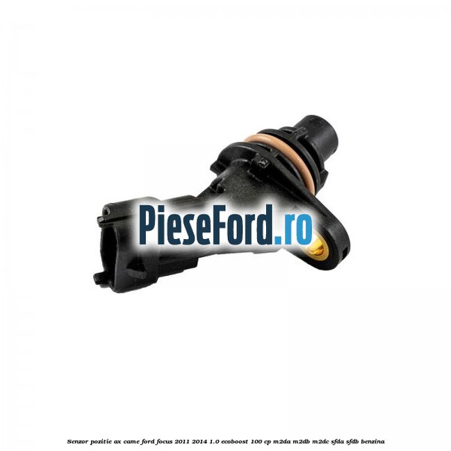 Senzor pozitie ax came Ford Focus 2011-2014 1.0 EcoBoost 100 cp M2DA, M2DB, M2DC, SFDA, SFDB benzina