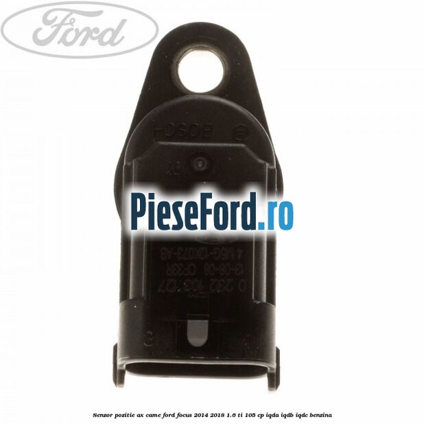 Senzor pozitie ax came Ford Focus 2014-2018 1.6 Ti 105 cp IQDA, IQDB, IQDC benzina