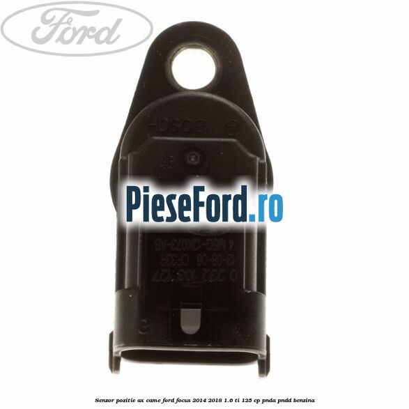 Senzor pozitie ax came Ford Focus 2014-2018 1.6 Ti 125 cp PNDA, PNDD benzina