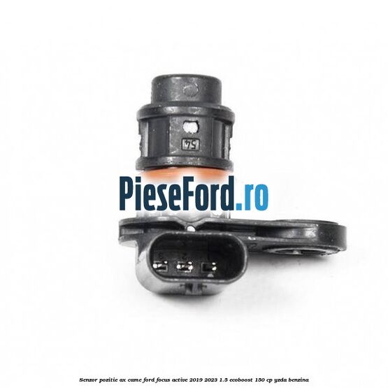 Senzor pozitie ax came Ford Focus Active 2019-2023 1.5 EcoBoost 150 cp YZDA benzina