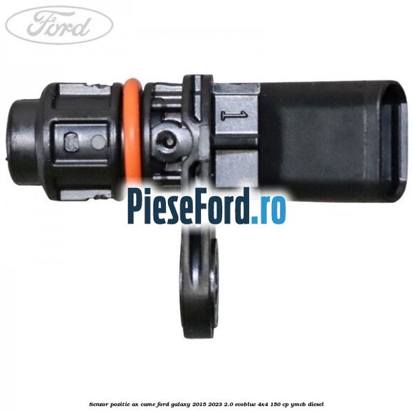 Senzor pozitie ax came Ford Galaxy 2015-2023 2.0 EcoBlue 4x4 150 cp YMCB diesel
