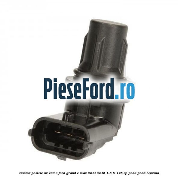 Senzor pozitie ax came Ford Grand C-Max 2011-2015 1.6 Ti 125 cp PNDA, PNDD benzina