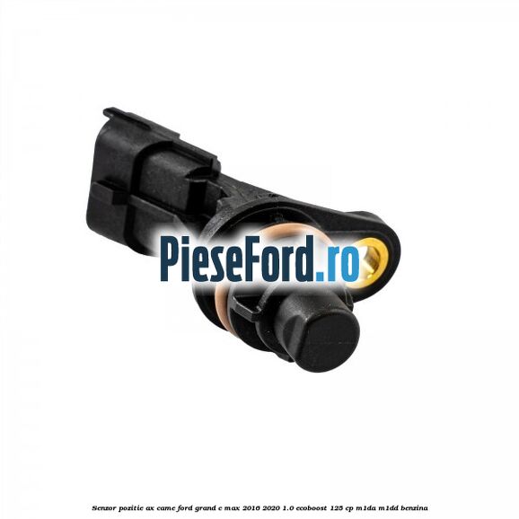 Senzor pozitie ax came Ford Grand C-Max 2016-2020 1.0 EcoBoost 125 cp M1DA, M1DD benzina