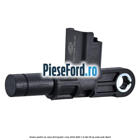 Senzor pozitie ax came Ford Grand C-Max 2016-2020 1.5 TDCi 95 cp XXDA, XXDC diesel