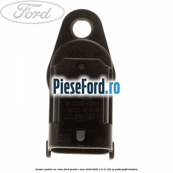 Senzor pozitie ax came Ford Grand C-Max 2016-2020 1.6 Ti 125 cp PNDA, PNDD benzina