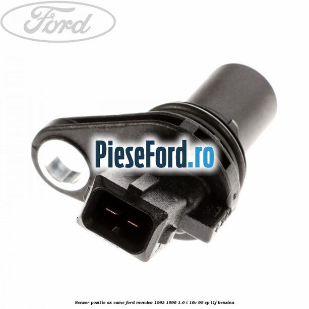 Senzor pozitie ax came Ford Mondeo 1993-1996 1.6 i 16V 90 cp L1F benzina
