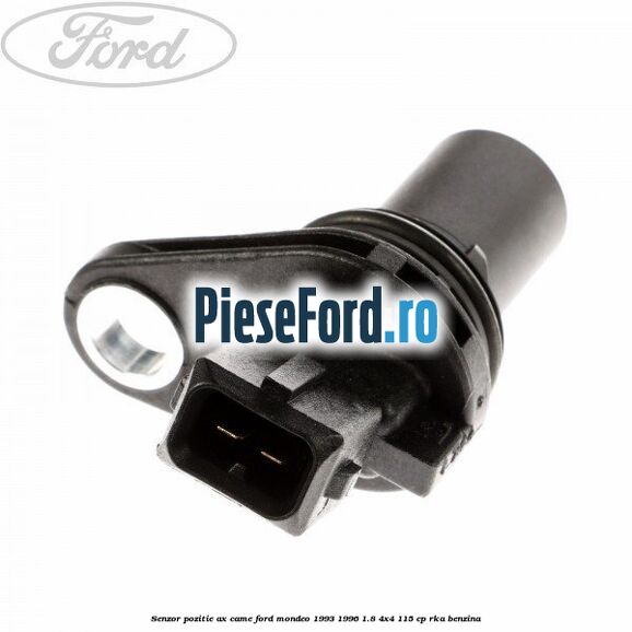 Senzor pozitie ax came Ford Mondeo 1993-1996 1.8 4x4 115 cp RKA benzina