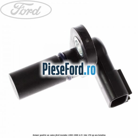 Senzor pozitie ax came Ford Mondeo 1993-1996 2.5 i 24V 170 cp SEA benzina