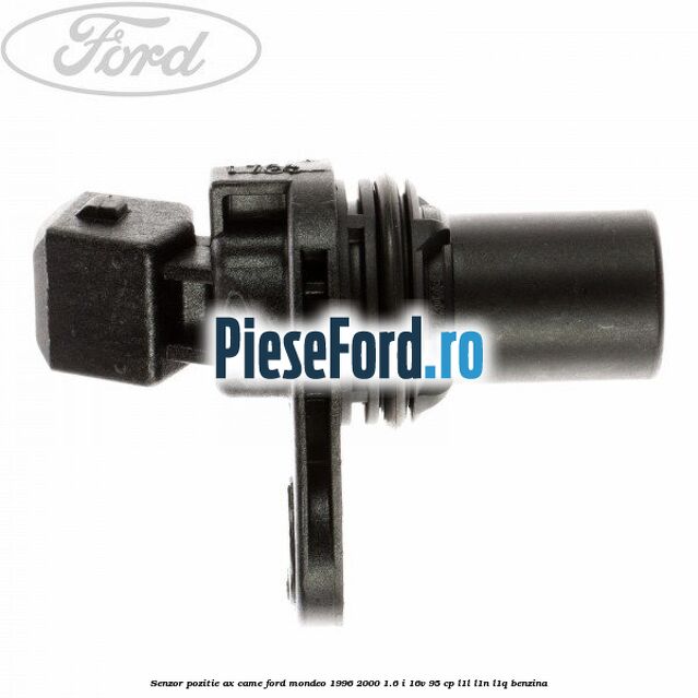 Senzor pozitie ax came Ford Mondeo 1996-2000 1.6 i 16V 95 cp L1L, L1N, L1Q benzina