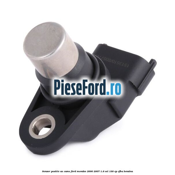 Senzor pozitie ax came Ford Mondeo 2000-2007 1.8 SCi 130 cp CFBA benzina