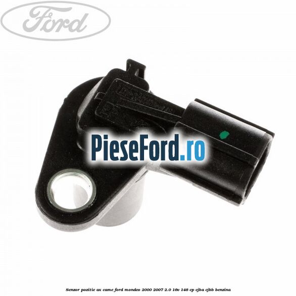 Senzor pozitie ax came Ford Mondeo 2000-2007 2.0 16V 146 cp CJBA, CJBB benzina