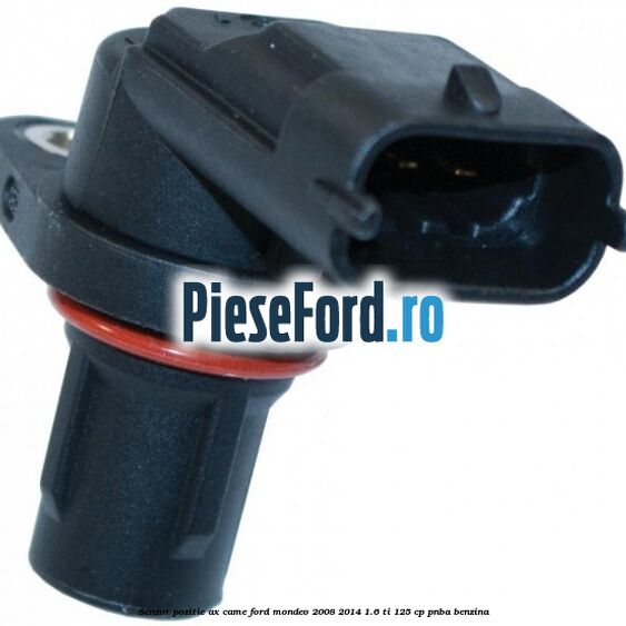 Senzor pozitie ax came Ford Mondeo 2008-2014 1.6 Ti 125 cp PNBA benzina