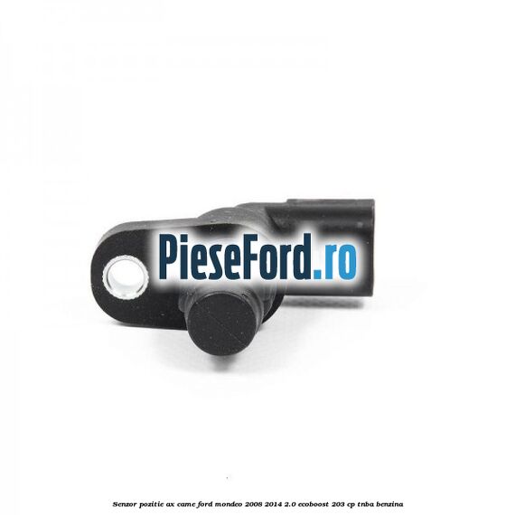 Senzor pozitie ax came Ford Mondeo 2008-2014 2.0 EcoBoost 203 cp TNBA benzina