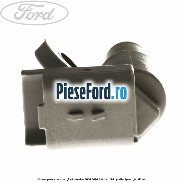 Senzor pozitie ax came Ford Mondeo 2008-2014 2.0 TDCi 115 cp KLBA, LPBA, TYBA diesel